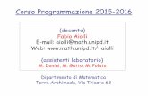 Corso Programmazione 2015-2016 - Dipartimento di Matematicaaiolli/corsi/1516/prgxmat/Intro.pdf · – Analisi e implementazione di programmi Python Seconda Parte (vale pochi punti