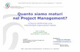 Quanto siamo maturi nel Project Management? · 2011-02-08 · Slide 2 Sommario – Premessa ... – fornire gli elementi per un processo di crescita (piano di miglioramento) ... •