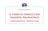IL FUMO DI TABACCO NEL PAZIENTE PSICHIATRICOinfo.omceovv.it/Convegni/Tabagismo/FumoTabaccoPazientePsichiatrico... · • HA EFFETTI PSICOATTIVI ... • La nicotina è uno dei più