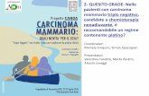 2- QUESITO GRADE: Nelle pazienti con carcinoma mammario ...web2.sacrocuore.it/oncologia/canoa2016/15_16_Fanotto_Pestrin.pdf · Tripli-negativi 10-20% di tutti i carcinomi mammari