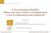 3. Per il progetto MUSINT: Rilievo con laser scanner a triangolazione e …geomaticaeconservazione.it/archivi/3_progettomusint-e... · 2013-01-05 · e Fusione delle scansioni. Acquisizione