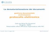 La dematerializzazione dei documentiarchive.forumpa.it/forumpa2005/convegni/relazioni/765... · 2005-09-09 · protocollo elettronico Dott.ssa Maria Pia Giovannini ... nuove tecnologie