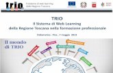 TRIO strumento a servizio della formazione professionale · Il Sistema di Web Learning della Regione Toscana nella formazione professionale Didamatica - Pisa , 7 maggio 2013 ... •