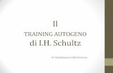 Il TRAINING AUTOGENO di J. Schultz - LogoCounseling · •La non-interferenza dell’IO •Il principio ideomotore . Training Autogeno inferiore •Indicazioni: •Autosedazione •Recupero