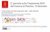 2° giornata sulla Trasparenza 2015 del Comune di Palermo ... · 2° giornata sulla Trasparenza 2015 del Comune di Palermo, 15 dicembre “Linee Guida comunali sugli open data”