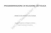 PROGRAMMAZIONE DI RELIGIONE CATTOLICA · 2017-11-03 · riflessione sistematica sulla complessità dell’esistenza umana nel onfronto aperto fra ristianesimo ... e influenza culturale