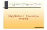 Etichettatura e Tracciabilità Prodotti - carlotti-bilance.comcarlotti-bilance.com/download/Present_Tracc_CatlottiBilance.pdf · Reg. CE 178/02 Art. 3 c.15 - Rintracciabilità Interna