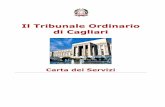 Il Tribunale Ordinario di Cagliari · proprio compito di coordinamento dei giudici coadiuvato, ove previsto, da uno o più Presidenti di Sezione. Oltre ai Giudici Ordinari, l’organico