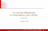 La Laurea Magistrale in Informatica (cod. 8028) · un buon informatico del XXI secolo • Organizzata in tre curriculum – Tecniche del Software – Informatica per il Management