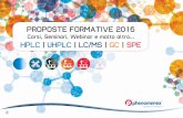 PROPOSTE FORMATIVE 2016 - phx.phenomenex.comphx.phenomenex.com/lib/brochurecorsi2016.pdf · LC- Ottimizzazione delle variabili cromatografiche in HPLC ed UHPLC pagina 4 LC – Strategie