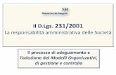 Il D.Lgs. 231/2001 - Sistemi Servizi Integratisistemiserviziintegrati.com/file/SLIDE 231.pdf · di un procedimento penale le vengono applicate e gravose sanzioni. SANZIONI PECUNIARIE