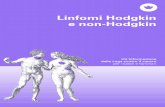 Linfomi Hodgkin e non-Hodgkin – Un'informazione · la presenza di un linfoma e determinarne il tipo (linfoma di Hodgkin, linfoma non-Hodgkin e sottogruppi). > Esami diagnostici
