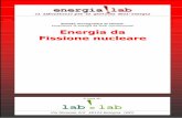 Energia da Fissione nucleare - Energia – Labelab.itenergialab.it/downloads/Schede/nucleare.pdf · PRODUZIONE DI ENERGIA ELETTRICA DA ENERGIA NUCLEARE [2, 3, 5, 7] Generalità La