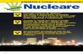 PRESENTE E FUTURO DI UNA DISCUSSA Nucleare · Nucleare L’energia nucleare da “fissione” che sfrutta le potenzialità energetiche dell’uranio è l’unica forma di nucleare