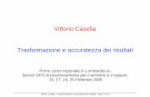 Vittorio Casella Trasformazione e accuratezza dei …geomatica.como.polimi.it/formazione/servizi_gps06/pdf/...Vittorio Casella – Trasformazione e accuratezza dei risultati – Pag.