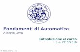 Fondamenti di Automatica - Intranet DEIBhome.deib.polimi.it/leva/CorsoFdA/IntroduzioneCorsoFdA-2015.2016.pdf · degli studi di Ingegneria Informatica. ... “Fondamenti di controlli