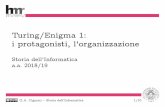 Turing/Enigma 1: i protagonisti, l’organizzazione. Cignoni - hmr.di.unipi.it G.A. Cignoni – Storia dell’Informatica 3/10 dallo scienziato... Alan Mathison Turing Un matematico