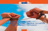 I diritti nell’UE delle vittime della tratta di esseri umani · 1 Prefazione «La tratta di esseri umani è la schiavitù della nostra epoca e costituisce una grave violazione dei