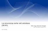 La sicurezza nelle reti wireless - ArsLogica Sistemi sicurezza nelle reti wireless.pdf · Le reti wireless di tipo Wi-Fi Tipi di rischio: Monitoraggio del traffico di rete Accesso