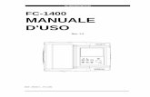 FC-1400 Manuale d'uso FC-1400 MANUALE D'USO · FC 1400 manuale d'uso. Rev. 1.2 4 FC-1400 Manuale d'uso Definizione di Avvertenza, Attenzione, Nota Per maggiore chiarezza, i termini