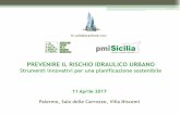 PREVENIRE IL RISCHIO IDRAULICO URBANO - anci.sicilia.it · progressivamente agli spazi verdi urbani, integrando nello sviluppo della rete verde (e blu) le funzionalità delle infrastrutture