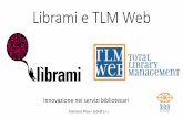 TLM Web Librami - SoSeBi | Software e Servizi per i Beni ... · •Consente agli utenti di commentare, votare, dare il Mi piace, ... •Rinnovare il concetto di servizio OPAC e il