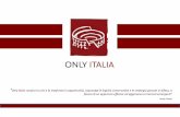 Only Italia cavalca la crisi e la trasforma in ...only-italia.it/wp-content/uploads/2015/06/OI_COMPANYPROFILE_2015.pdf · • Servizi agevolati di registrazione e tutela del marchio