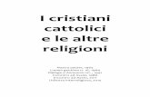 I cristiani cattolici e le altre religioniazionecattolicatorino.it/wp-content/uploads/2018/07/Testi_Dialogo.pdf · raffinate e con un linguaggio più elaborato. Così, nell'induismo