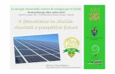Le energie rinnovabili, motore di sviluppo per la Sicilia · ... motore di sviluppo per la Sicilia ... 200 kW in aziende agricole, in comuni con meno di 5000 abitanti, ... Il settore