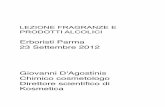 Lezione Profumo Erboristi Parma 23 Settembre 2012 FRAGRANZE E PRODOTTI ALCOLICI... · Perfumum: attraverso il fumo. L'uomo, il fuoco e i fumi che si sprigionavano dai rami aromatici.