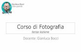 Corso base di Fotografia - Gianluca Bocci: foto+parole · Docente: Gianluca Bocci ... Slow-sync (usa un tempo lungo per schiarire lo sfondo) ... •Effetto del bilanciamento del bianco