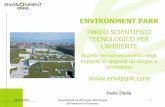 PARCO SCIENTIFICO TECNOLOGICO PER · Sostenibilità ed efficienza dell'energia 1 da biomasse in Piemonte. Environment Park nasce nel 1996 per iniziativa ... 2006-2009 finanziato dal