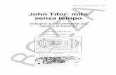 John Titor: mito senza tempo - attivissimo.net · John Titor – Mito senza tempo BOZZA – 8/44 Il tempo può essere visto come una serie di linee collegate fra loro. Quando si va