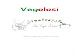 VegOlosiCome cucinare sano gustoso e Vegano) Vegolosi 2 Menù Introduzione Come fare la spesa Gli 8 cereali che on possono mancare I 9 alimenti che somigliano agli organi che curano