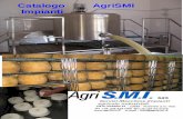 Catalogo AgriSMI Impianti · Tavolo da lavoro inox 2 x 1 mt scarico della cagliata nel vassoio portastampi pag.6 . ... Vasca del latte PR 150 con generatore di vapore elettrico A10