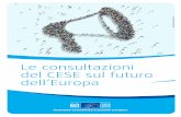 Le consultazioni del CESE sul futuro dell’Europa · Che cos’è il Libro bianco sul futuro ... 2016, è un’iniziativa della Commissione europea, con la quale essa ha contribuito
