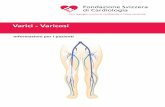 Varici - Varicosi - Schweizerische Herzstiftung · La circolazione del sangue e le vene delle gambe 3 L’anatomia delle vene delle gambe 5 Che cos’è una varice? ... Vene con capillari