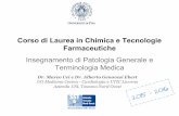Farmaceutiche Corso di Laurea in Chimica e Tecnologie ...omero.farm.unipi.it/matdidFarm/126/terminologia generale 2016.pdf · malattia in fase preclinica o ... diagnosi anatomica