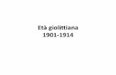 Età giolittiana 1901-1914 - luzappy.euluzappy.eu/storia_novecento/eta_giolittiana.pdf · Periodo compreso per indicare la storia italianafra la crisi di fine secolo e l’esplosione