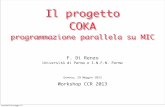 Il progetto COKA · - PILLOLE di CALCOLO PARALLELO ... strutturano uno stile di programmazione un poco diverso da quello cui siamo abitutati su architetture non ... C NP, I NB, I