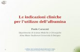 Le indicazioni cliniche per l’utilizzo dell’albumina maggio... · Le indicazioni cliniche per l’utilizzo dell’albumina Paolo Caraceni ... della sepsi grave e dello shock settico.
