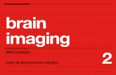 brain imaging 2 - Moodle@Units · del campo magnetico. Rilassamento longitudinale T1 o spin-reticolo comportamento macroscopico del sistema. Rilassamento trasversale T2 o spin-spin