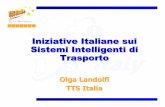 Iniziative Italiane sui Sistemi Intelligenti di Trasporto · Olga Landolfi TTS Italia. I Trasporti in Italia Dati Nazionali 2004 (CNT 2004) ... La gestione delle flotte e del trasporto