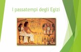 I passatempi degli Egizi - mcurie.edu.it · Come passavano il tempo gli antichi Egizi? •Giochi da tavolo, sfide di abilità e forza •Grandi differenze a seconda dell’età