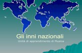 Unità di apprendimento di Musica - risorsedidattiche.net · – L’inno ufficiale del Regno d’Italia era la “Marcia reale” ... cantici di gloria le trombe squillano, squillano