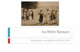 La Belle Epoque - files.colombo-guagni-lazolla.webnode.itfiles.colombo-guagni-lazolla.webnode.it/200000510-a68eaa78c5/La... · La Belle Epoque Economia e società tra 1870 e 1914