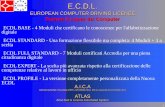 M1 - CORSO PREPARATORIO ESAMI E.C.D.L. · 6 La Nuova ECDL Ogni modulo costituisce una competenza appartenente a una o più certificazioni Nuova ECDL. Il sistema sarà attivato in