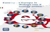 Eurolog – L’Europa in dialogo con il mondo anticoeurolog-project.eu/pdf/eurolog_exhibition_it.pdf · „Globalizzazione“ nell’antichità ... regioni, inviati, soldati, mercanti