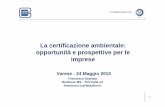 La certificazione ambientale: opportunità e prospettive ... · UNI EN ISO 14001:2004 Origini e similitudini In collaborazione con RegolamentoRegolamento (CE) n. 1221/2009 (CE) n.