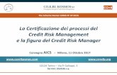 La Certificazione dei processi del Credit Risk Management ... Forum 2017_def.pdf · LEAN + EFFICIENCY + INNOVATION + ETHIC ... • Facilità di lettura ed utilizzo degli standard